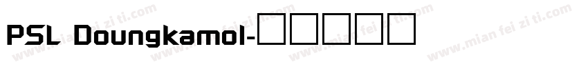 PSL Doungkamol字体转换